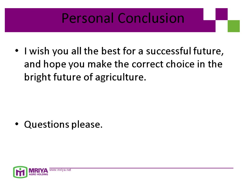 Personal Conclusion I wish you all the best for a successful future, and hope